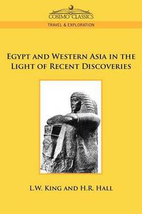 Cover image for Egypt and Western Asia in the Light of Recent Discoveries