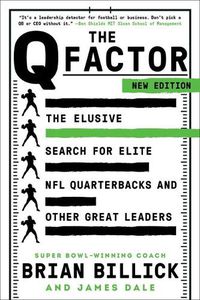 Cover image for The Q Factor: The Elusive Search for Elite NFL Quarterbacks and Other Great Leaders