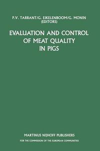 Cover image for Evaluation and Control of Meat Quality in Pigs: A Seminar in the CEC Agricultural Research Programme, held in Dublin, Ireland, 21-22 November 1985