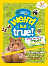 Cover image for Weird But True Wild And Wacky Sticker Doodle Book