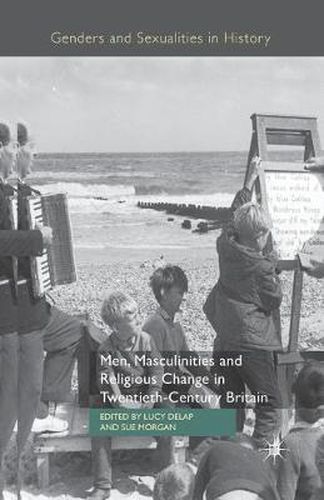 Cover image for Men, Masculinities and Religious Change in Twentieth-Century Britain