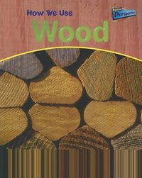 Cover image for How We Use Wood