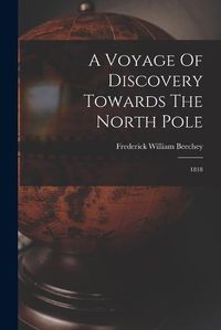 Cover image for A Voyage Of Discovery Towards The North Pole