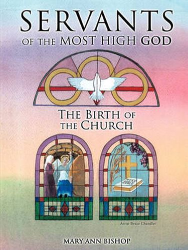 Cover image for Servants of the Most High God: The Birth of the Church