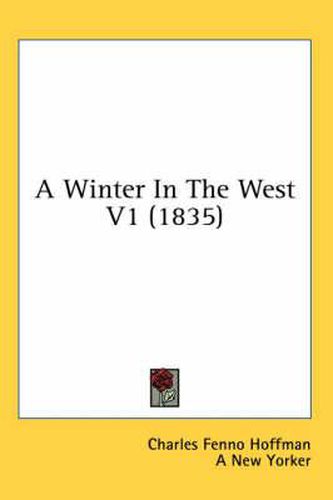 Cover image for A Winter in the West V1 (1835)