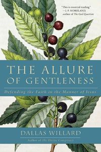 Cover image for The Allure Of Gentleness: Defending The Faith In The Manner Of Jesus