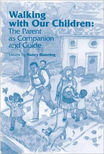 Walking with Our Children: Parenting as Companion and Guide