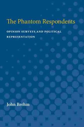 Cover image for The Phantom Respondents: Opinion Surveys and Political Representation