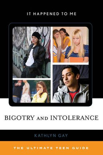 Cover image for Bigotry and Intolerance: The Ultimate Teen Guide