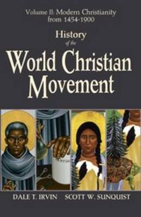 Cover image for History of the World Christian Movement: Volume II Modern Christianity from 1454 to 1900