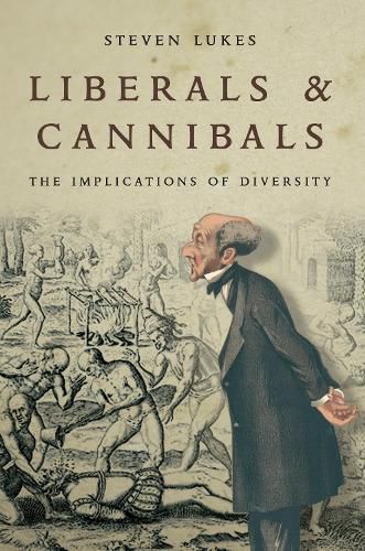 Cover image for Liberals and Cannibals: The Implications of Diversity