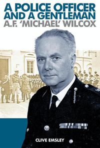 Cover image for A Police Officer and A Gentleman: AF 'Michael' Wilcox