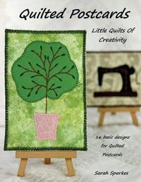 Cover image for Quilted Postcards - Little Quilts Of Creativity