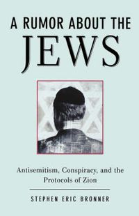 Cover image for A Rumor about the Jews: Antisemitism, Conspiracy, and the Protocols of Zion