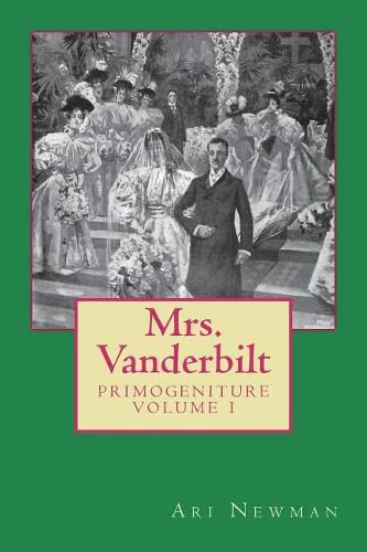 Cover image for Mrs. Vanderbilt: Primogeniture - VOLUME I