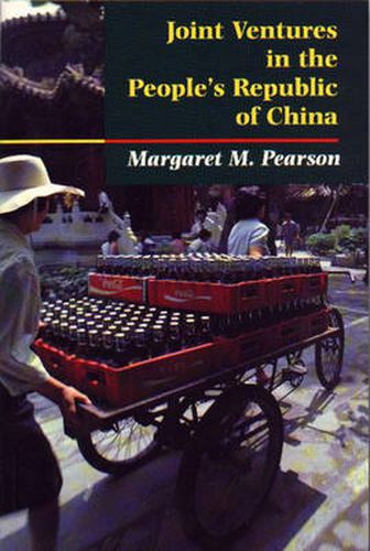 Cover image for Joint Ventures in the People's Republic of China: The Control of Foreign Direct Investment Under Socialism