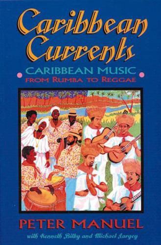 Cover image for Caribbean Currents: Caribbean Music from Rumba to Reggae