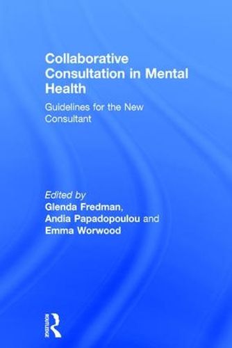 Cover image for Collaborative Consultation in Mental Health: Guidelines for the New Consultant