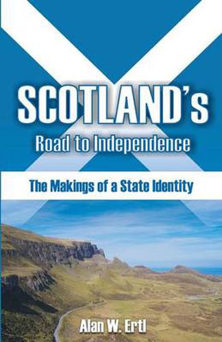 Cover image for Scotland's Road to Independence: The Makings of a State Identity