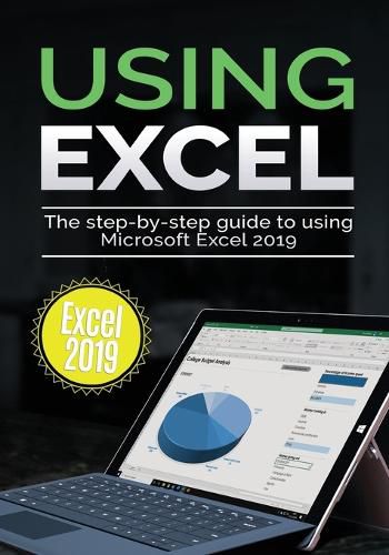 Cover image for Using Excel 2019: The Step-by-step Guide to Using Microsoft Excel 2019