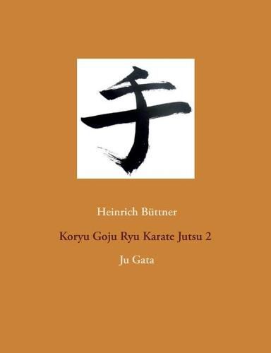 Cover image for Koryu Goju Ryu Karate Jutsu 2: Ju Gata