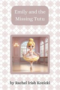 Cover image for Emily and the Missing Tutu
