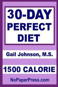 Cover image for 30-Day Perfect Diet - 1500 Calorie