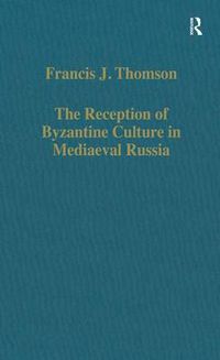 Cover image for The Reception of Byzantine Culture in Mediaeval Russia