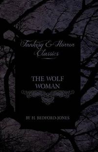 Cover image for The Wolf Woman (Fantasy and Horror Classics)