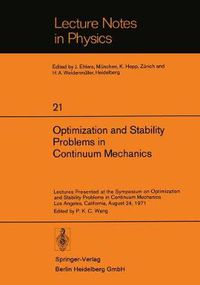 Cover image for Optimization and Stability Problems in Continuum Mechanics: Lectures Presented at the Symposium on Optimization and Stability Problems in Continuum Mechanics, Los Angeles, California, August 24, 1971