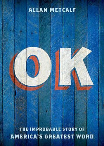 Cover image for OK: The Improbable Story of America's Greatest Word