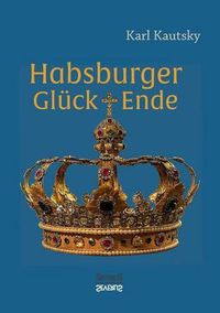 Cover image for Habsburger Gluck und Ende