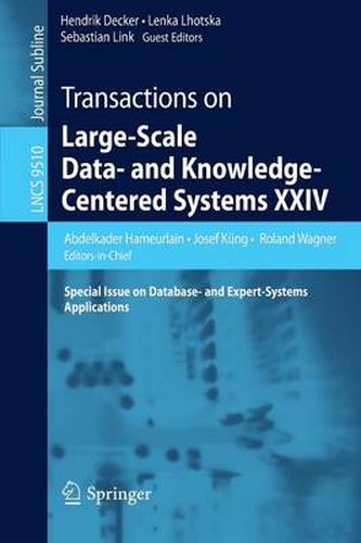 Cover image for Transactions on Large-Scale Data- and Knowledge-Centered Systems XXIV: Special Issue on Database- and Expert-Systems Applications