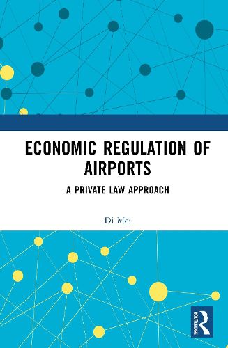 Cover image for Economic Regulation of Airports