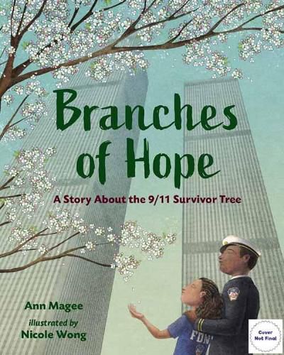 Cover image for Branches of Hope: The 9/11 Survivor Tree