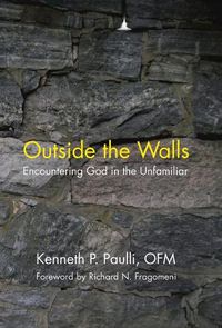 Cover image for Outside the Walls: Encountering God in the Unfamiliar