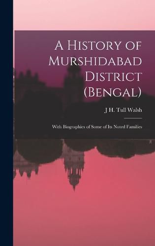 Cover image for A History of Murshidabad District (Bengal)