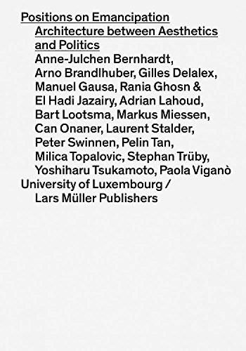 Cover image for Positions on Emancipation: Architecture between Aesthetics and Politics