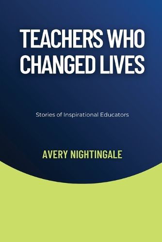 Teachers Who Changed Lives