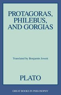 Cover image for Protagoras, Philebus, and Gorgias