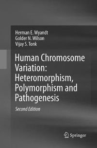 Cover image for Human Chromosome Variation: Heteromorphism, Polymorphism and Pathogenesis