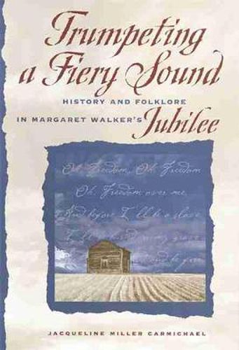 Trumpeting a Fiery Sound: History and Folklore in Margaret Walker's   Jubilee