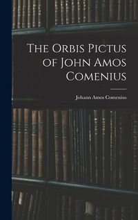 Cover image for The Orbis Pictus of John Amos Comenius