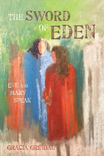 Cover image for The Sword of Eden: Eve and Mary Speak