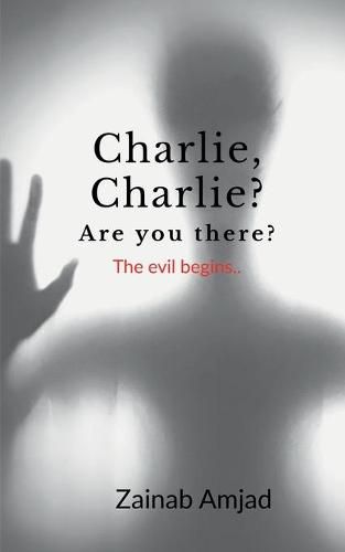 Cover image for Charlie, Charlie? Are you there?: The evil begins
