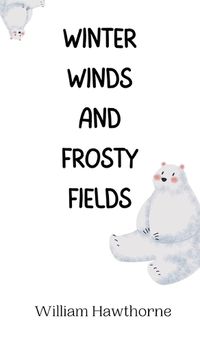 Cover image for Winter Winds and Frosty Fields