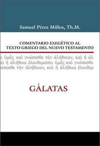 Cover image for Comentario Exegetico Al Griego del Nuevo Testamento Galatas