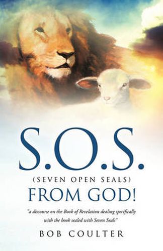 Cover image for S.O.S. (Seven Open Seals) from God!