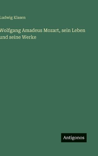 Cover image for Wolfgang Amadeus Mozart, sein Leben und seine Werke