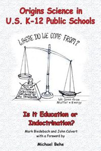 Cover image for Origins Science in U.S. K-12 Public Schools; Is it Education or Indoctrination?